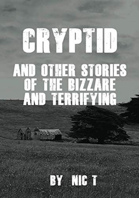 Cryptid: & Other Stories Of The Bizzare & Terrifying