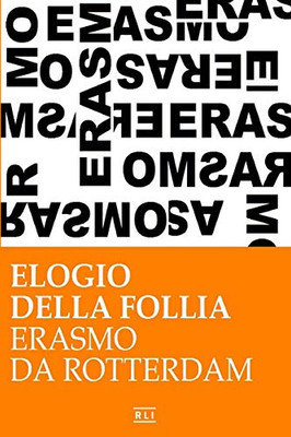 Erasmo da Rotterdam - Elogio della follia (Italian Edition)