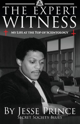 The Expert Witness : My Life At The Top Of Scientology