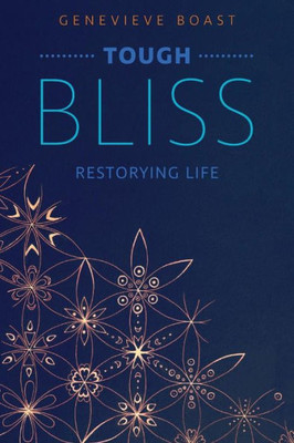 Tough Bliss : Restorying Life