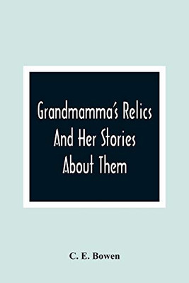 Grandmamma'S Relics And Her Stories About Them
