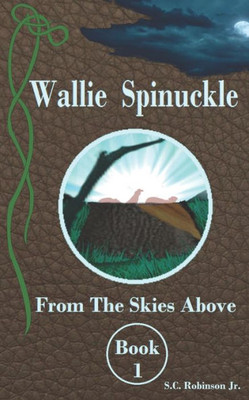 Wallie Spinuckle : From The Skies Above