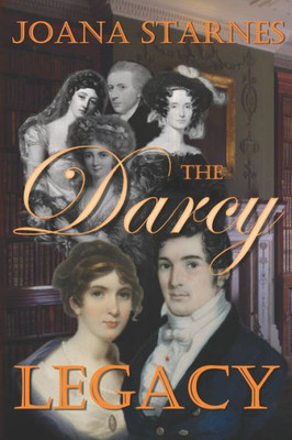 The Darcy Legacy : ~ A Pride And Prejudice Variation ~