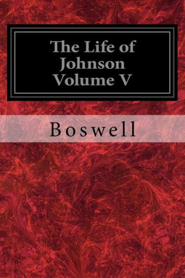 The Life Of Johnson Volume V
