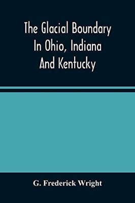 The Glacial Boundary In Ohio, Indiana And Kentucky