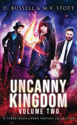 Uncanny Kingdom Collected : An Uncanny Kingdom Urban Fantasy