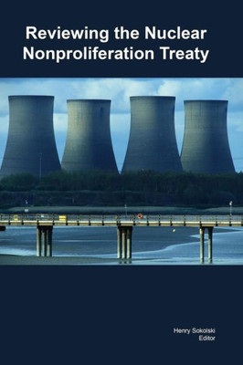 Reviewing The Nuclear Nonproliferation Treaty