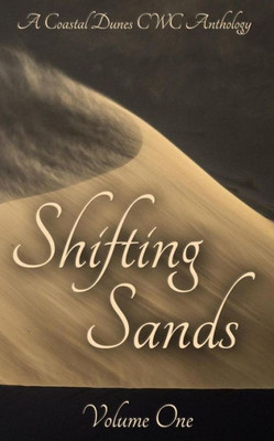 Shifting Sands : A Coastal Dunes Cwc Anthology