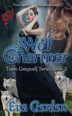 Wolf Charmer, Team Greywolf Series