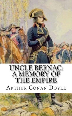 Uncle Bernac : A Memory Of The Empire