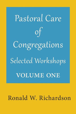 Pastoral Care Of Congregations : Selected Workshops