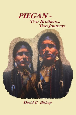 Piegan - Two Brothers...Two Journeys