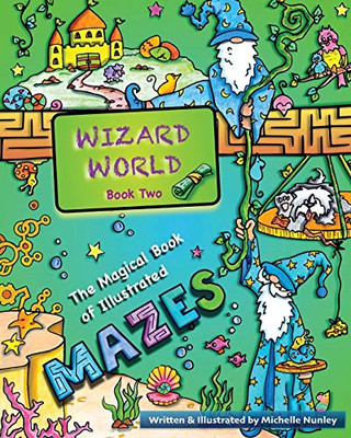 Wizard World Two: The Magical Book of Illustrated Mazes
