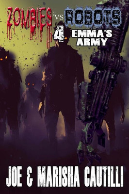 Zombies Vs. Robots 4 : Emma'S Army