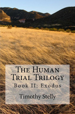 The Human Trial Trilogy : Book Ii: Exodus