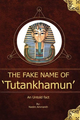The Fake Name Of Tutankhamun