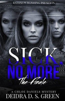 Sick No More : The Chloe Daniels Mystery Series