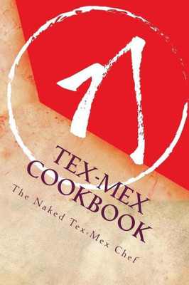 Tex-Mex Cookbook : Live Life, Love Food