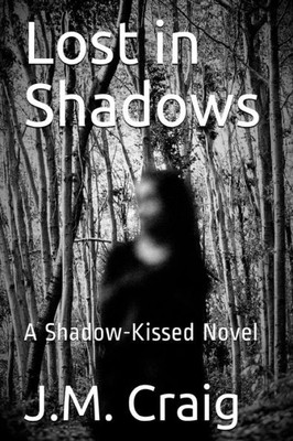 Lost In Shadows : A Shadow-Kissed Novel