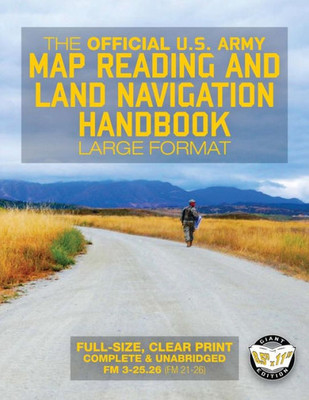 The Official Us Army Map Reading And Land Navigation Handbook