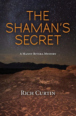 The Shaman'S Secret : A Manny Rivera Mystery