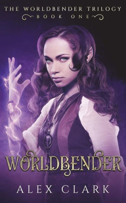 Worldbender : A Ya High Fantasy Novel