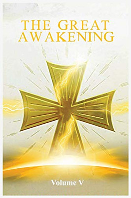 The Great Awakening Volume V