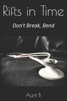 Rifts In Time : Don'T Break, Bend