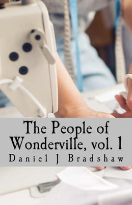 The People Of Wonderville : And The Moments That Changes Their Lives