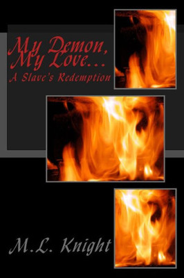 My Demon, My Love... : A Slave'S Redemption