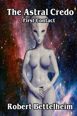 The Astral Credo : First Contact