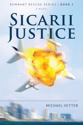 Sicarii Justice : Remnant Rescue Series