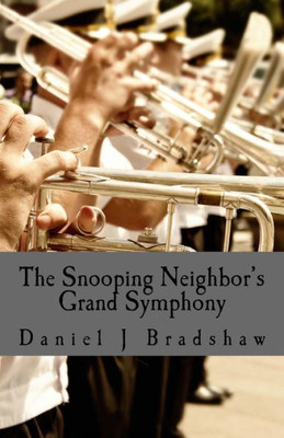 The Snooping Neighbor'S Grand Symphony