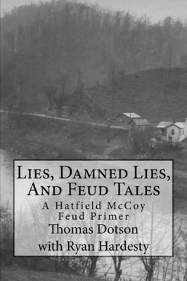 Lies, Damned Lies, And Feud Tales : The Collected Short Works