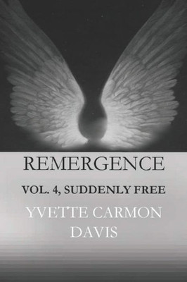 Suddenly Free, Volume 4 : Remergence-In The Beginning