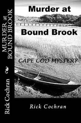 Murder At Bound Brook : A Cape Cod Mystery