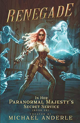 Renegade (Her Paranormal Majesty’s Secret Service)