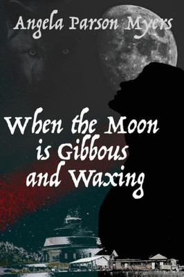 When The Moon Is Gibbous And Waxing
