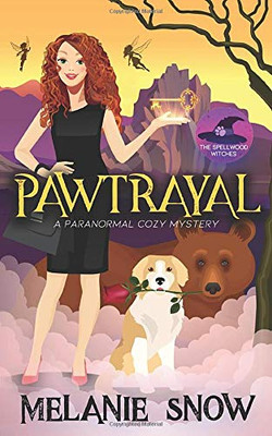 Pawtrayal: A Paranormal Cozy Mystery (The Spellwood Witches)