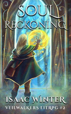 Soul Reckoning : A Litrpg Adventure