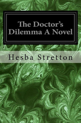 The Doctor'S Dilemma A Novel