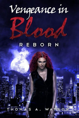 Vengeance In Blood (Book 3) : Reborn