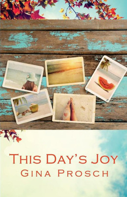 This Day'S Joy : Meditations For Finding Joy Every Day