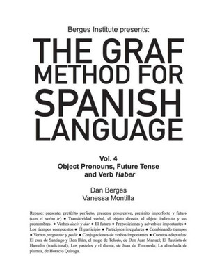 The Graf Method For Spanish Language, Vol 4 : Object Pronouns, Future Tense And V