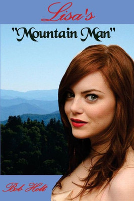 Lisa'S Mountain Man : He Was Her Mountain Man