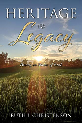 HERITAGE to LEGACY: Passing on Stories of Faith