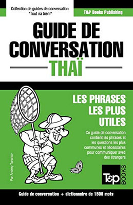 Guide de conversation - Thaï - Les phrases les plus utiles: Guide de conversation et dictionnaire de 1500 mots (French Collection) (French Edition)