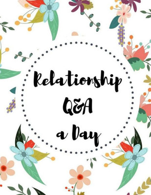 Relationship Q&A A Day : The Couple'S Guide To Building Trust And Emotional Intimacy
