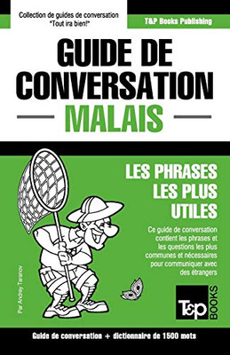 Guide de conversation - Malais - Les phrases les plus utiles: Guide de conversation et dictionnaire de 1500 mots (French Collection) (French Edition)