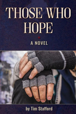 Those Who Hope : A Novel
